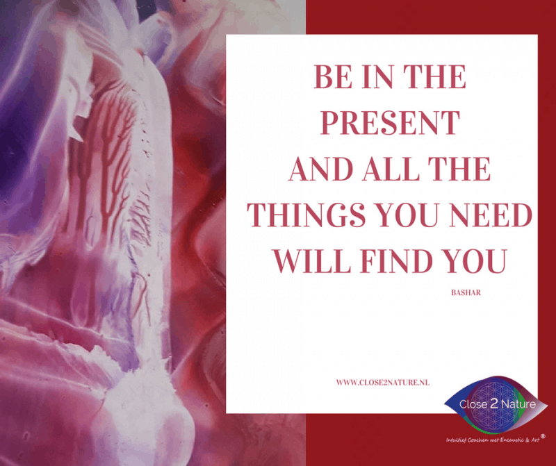 Be in the present and all the things you need will find you
